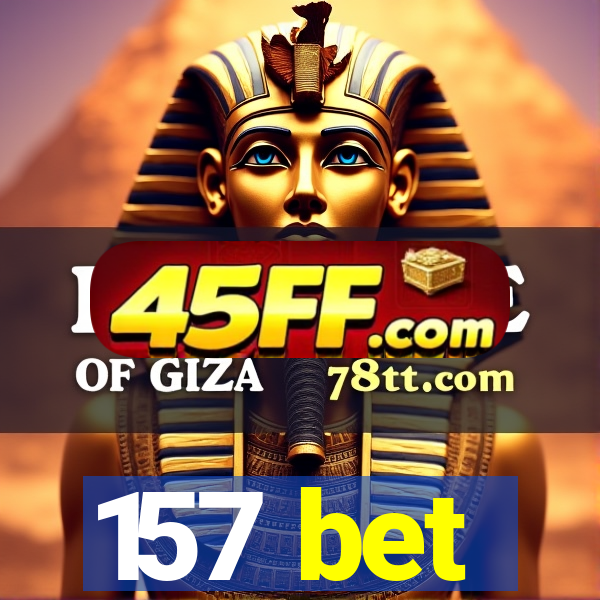 157 bet